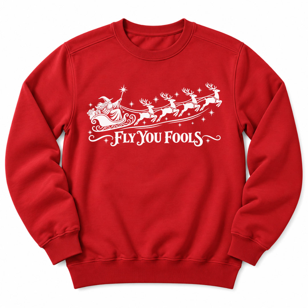 Fly You Fools Santa Sweatshirt