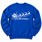 Fly You Fools Santa Sweatshirt