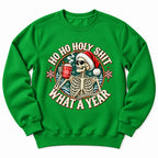 Ho Ho Holy Shit Skeleton Sweatshirt