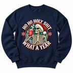 Ho Ho Holy Shit Skeleton Sweatshirt