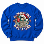 Ho Ho Holy Shit Skeleton Sweatshirt