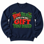 Being Related Gift You Need Sweatshirt