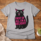 First Of All, I'm A Delight T-Shirt