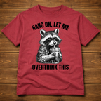Hang On Let Me Overthink This T-Shirt