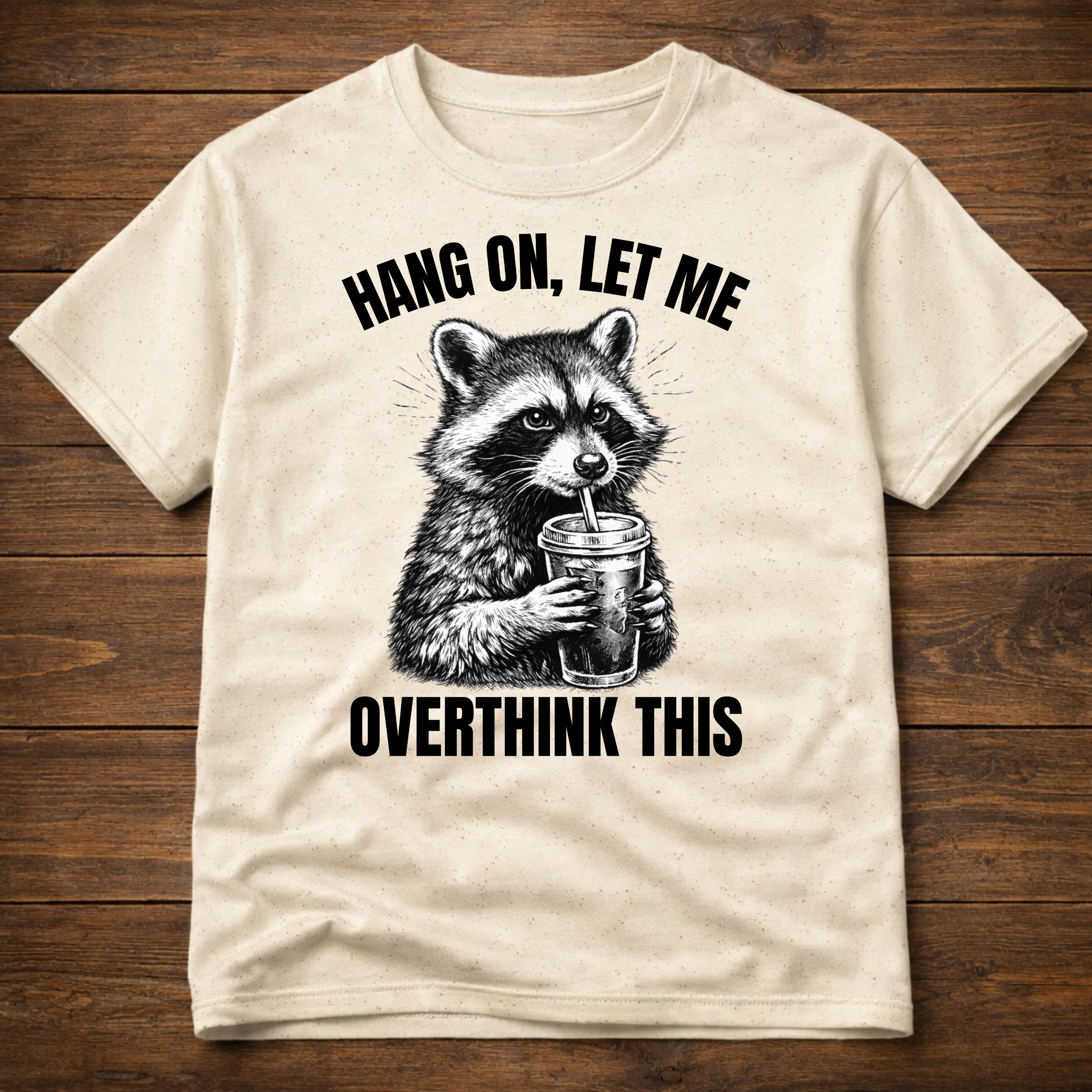 Hang On Let Me Overthink This T-Shirt
