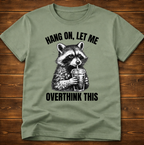 Hang On Let Me Overthink This T-Shirt